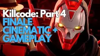 Kill Code Part 4 FINALE Full Cinematic + Gameplay