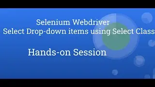 Selenium WebDriver | JAVA | Pick Dropdown Items with Select Class| Tutorial #15