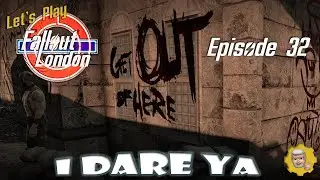 E032: Let's Play FALLOUT London  -  I DARE YA  |  The Prince  |  Miller  |  John Marsh