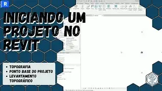 INICIANDO UM PROJETO NO REVIT - Topografia, ponto base do projeto e levantamento topográfico.