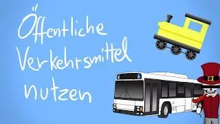 Öffentliche Verkehrsmittel richtig nutzen [Tutorial] - Tommys lehrreiche Lehrfilme 