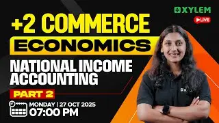Plus Two Commerce - Economics | National Income Accounting | Part 2 | Xylem Plus Two Commerce