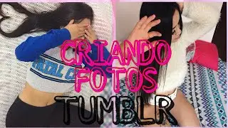 CRIANDO FOTOS TUMBLR