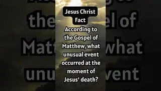 What happened the MOMENT JESUS DIED?? 