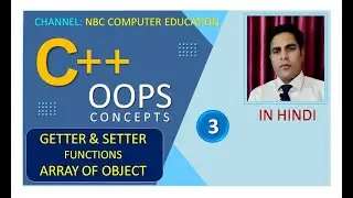 OOPS-3 : Getter & Setter Function | Defining Function Inside Class & Outside Class | Array of Object