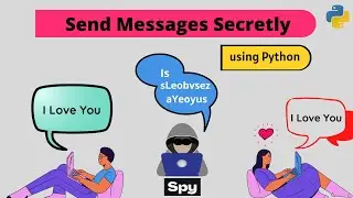 Send messages Secretly to Your friends using Python | A love Story of a Python Programmer