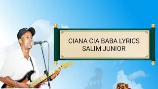SALIM JUNIOR - CIANA CIA BABA LYRICS