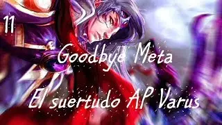 Goodbye meta Ep11 - El suertudo Ap Varus