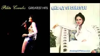 BEST OF OPM  ~ PILITA CORRALES and CELESTE LEGASPI