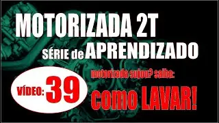 Como lavar sua MOTORIZADA...    SÉRIE de APRENDIZADO sobre MOTORIZADAS: Bônus 07