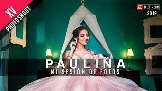 PAULINA QUINCEAÑERA  PHOTOSHOOT ► EFFECTS FILM