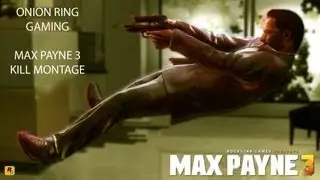 Max Payne 3 | Kill Montage