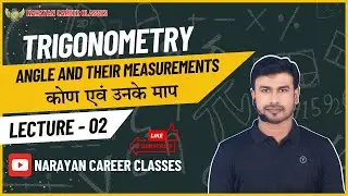 Trigonometry || Angle and their measurement || Class 11 || JEE MAIN + ADV || NDA || IIT || Lec - 02