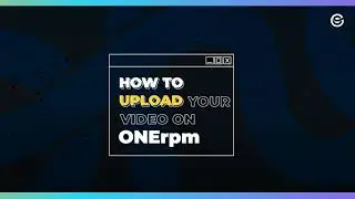 How to Distribute Videos With ONErpm || Tutorial
