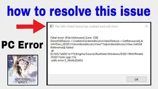 fix the ue4 game has crashed and will close fatal error wuthering waves pc |wuthering waves error pc