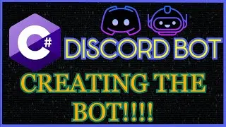 MAKING A DISCORD BOT IN C# - CREATING & SETTING UP THE BOT (#1)
