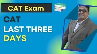 CAT last three days | CAT 2022 | CAT Syllabus | CAT Exam