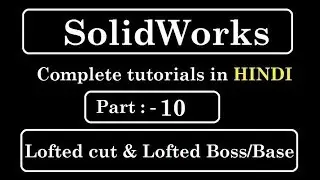 Solidworks lofted cut and lofted boss | Solidworks design for lofted cut