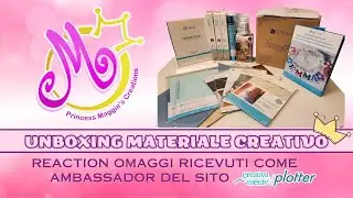 UNBOXING MATERIALE CREATIVO- reaction omaggi ricevuti come ambassador dal sito creativamente Plotter