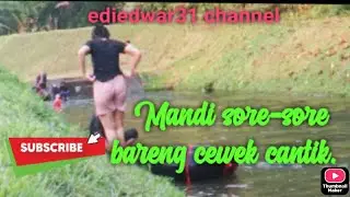 Mandi sore-sore bersama Cewek cantik.
