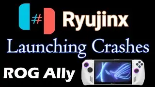 How to Fix Ryujinx Launching For ROG Ally