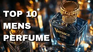 Top 10 Perfumes for Men in 2024