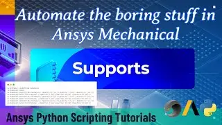 25 Structural Supports | Automate the boring stuff in Ansys Mechanical | Ansys Python Tutorials
