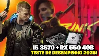 CYBERPUNK 2077 - TESTE NO I5 3570 + RX 550 4GB - SERÁ QUE AGUENTA? - TESTE DE DESEMPENHO 2025!