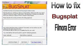 HOW TO FIX BUGSPLAT ON FILMORA X???