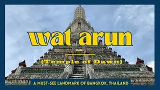 Wat Arun (Temple of Dawn) - The most famous and photographed temple in Bangkok.