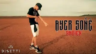 Andiex - Ayer Soñé (Video Oficial)