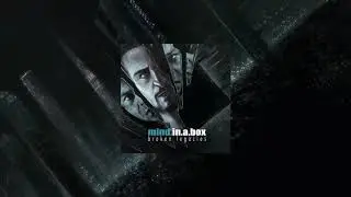 mind.in.a.box - Broken Legacies ( pre-listening teaser )