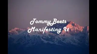 TommyBeets- Manifesting It (OFFICIAL LYRIC VIDEO)