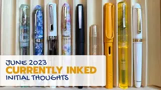 June 2023 Currently Inked | Initial Thoughts