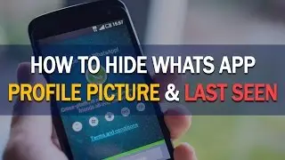 HOW TO HIDE WHATS APP PROFILE PICTURE AND LAST SEEN