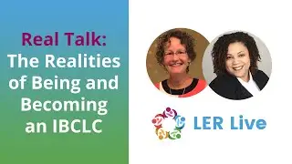 Real Talk: The Realities of Being and Becoming an IBCLC