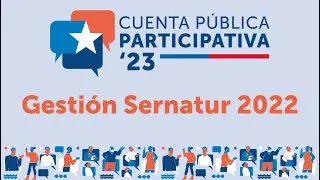 Cuenta Pública Participativa 2023- Gestión Sernatur 2022