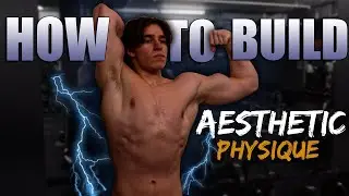 How to Build an Aesthetic Physique