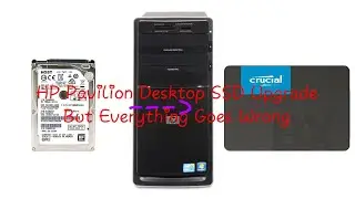 HP Pavilion Desktop SSD Upgrade But Everything Goes Wrong
