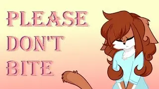 Please Don't Bite {Meme}