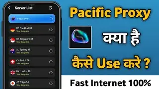 Pacific Proxy App | How to use pacific proxy app | pacific proxy app kaise use kare ||