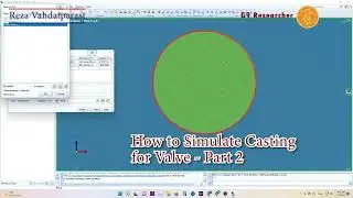 How to Simulate Casting for Valve - Part 2 by Reza Vahdatparast