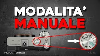 Modalità Manuale - Come scegliere e cosa impostare