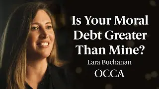 Is Your Moral Debt Greater than Mine? - Lara Buchanan