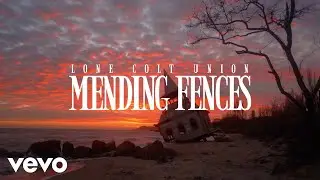 Lone Colt Union - Mending Fences (Official Music Video)