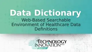 11-20-2024 Podcast - Data Dictionary: A Searchable Environment of Healthcare Data Definitions