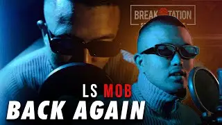LS MOB - BACK AGAIN | FIREVERSE | LIVE PERFORMANCE | PROD BY: THAJVILLE | BREAKSTATION