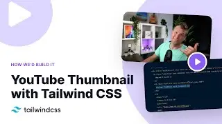 Building a YouTube Thumbnail with Tailwind CSS