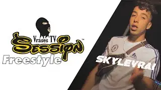 SkyLeVrai Vrases TV session freestyle