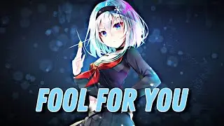 Nightcore - Fool For You (Lyrics)